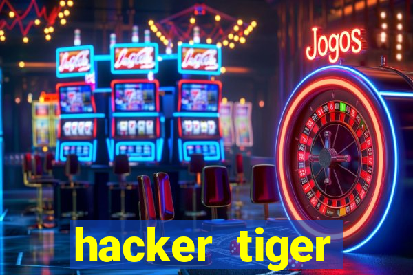 hacker tiger fortune gratis